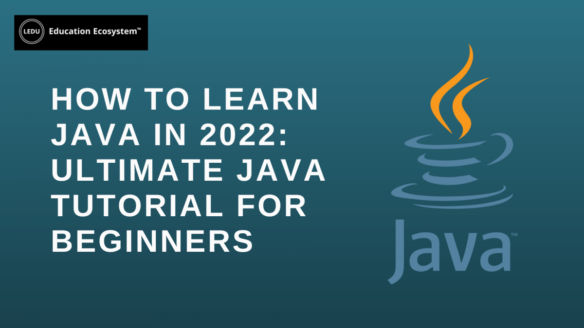 Learn Java Programming - Beginners guide 2022